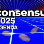 Consensus 2025: Full Agenda, Big Names, and Why It Matters for Crypto